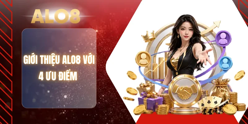 Giới thiệu ALO8 với 4 ưu điểm 