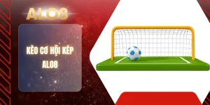 KÈO CƠ HỘI KÉP ALO8
